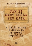 Jak si smrt došla pro kata