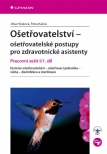 Ošetřovatelství - ošetřovatelské postupy pro zdravotnické asistenty