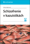 Schizofrenie v kazuistikách