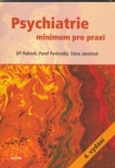 Psychiatrie - minimum pro praxi (4. vydání)