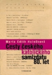 Cesty českého katolického samizdatu 80. let