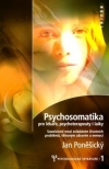 Psychosomatika pro lékaře, psychoterapeuty i laiky