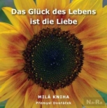 Das Glück des Lebens ist die Liebe