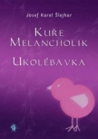 Kuře melancholik - - Ukolébavka