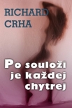 Po souloži je každej chytrej