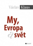 Václav Klaus – My, Evropa a svět