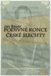 Podivné konce české šlechty