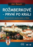 Rožmberkové - první po králi