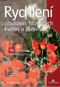 Rychlení cibulovin, hlíznatých květin a dřevin