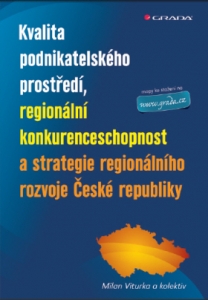 Kvalita podnikatelského prostředí, regionální konkurenceschopnost a strategie regionálního rozvoje České republiky