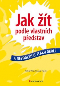 Jak žít podle vlastních představ