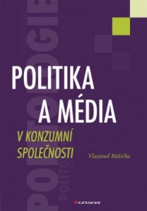 Politika a média v konzumní společnosti