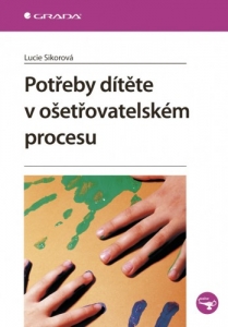 Potřeby dítěte v ošetřovatelském procesu