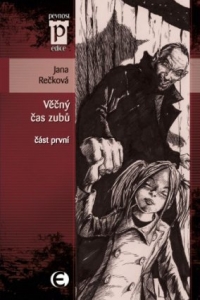 Věčný čas zubů (část první)