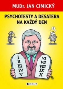 MUDr. Jan Cimický – Psychotesty a desatera na každý den