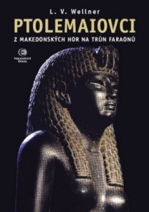 Ptolemaiovci - Z makedonských hor na trůn faraonů