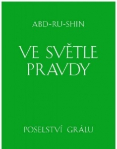 Ve světle Pravdy - Poselství Grálu