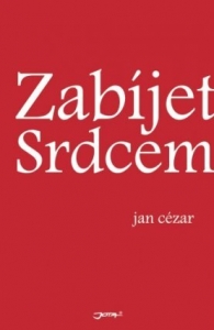 Zabijet srdcem