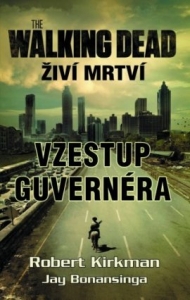 Walking Dead - Živí mrtví - Vzestup Guvernéra