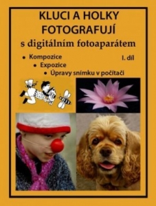 Kluci a holky fotografují s digitálním fotoaparátem I. díl