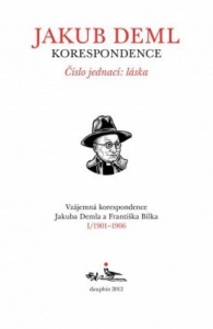 Číslo jednací: láska, sv. I. (Korespondence Jakuba Demla III./1.