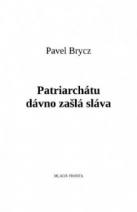 Patriarchátu dávno zašlá sláva