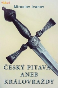 Český pitaval aneb Královraždy