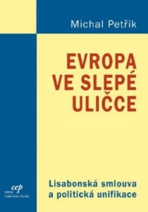 Evropa ve slepé uličce: Lisabonská smlouva a politická unifikace